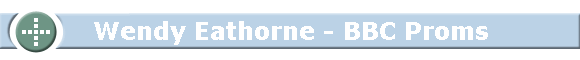 Wendy Eathorne - BBC Proms